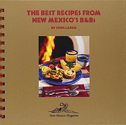 The Best Recipes from New Mexicos B and Bs (Spiral)