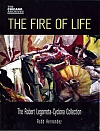 The Fire of Life: The Robert Legorreta-Cyclona Collection (Paperback)