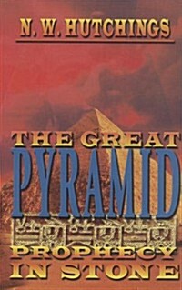 The Great Pyramid: Prophecy in Stone (Paperback)