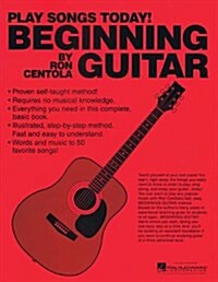 Beginning Guitar: Play Songs Today! (Paperback)