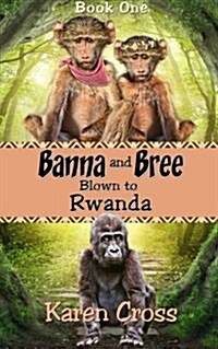 Banna and Bree Blown to Rwanda (Paperback)