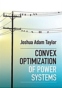 Convex Optimization of Power Systems (Hardcover)