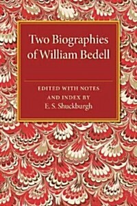 Two Biographies of William Bedell : With a Selection of His Letters and an Unpublished Treatise (Paperback)