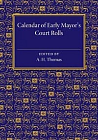 Calendar of Early Mayors Court Rolls : AD 1298–1307 (Paperback)