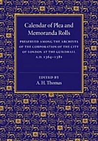 Calendar of Plea and Memoranda Rolls : AD 1364–1381 (Paperback)