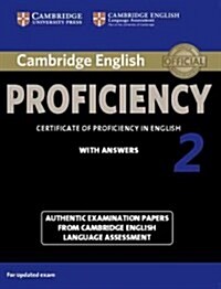 Cambridge English Proficiency 2 Students Book with Answers : Authentic Examination Papers from Cambridge English Language Assessment (Paperback)