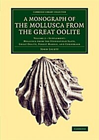 A Monograph of the Mollusca from the Great Oolite : Supplement (Paperback)