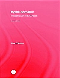Hybrid Animation : Integrating 2D and 3D Assets (Hardcover, 2 ed)