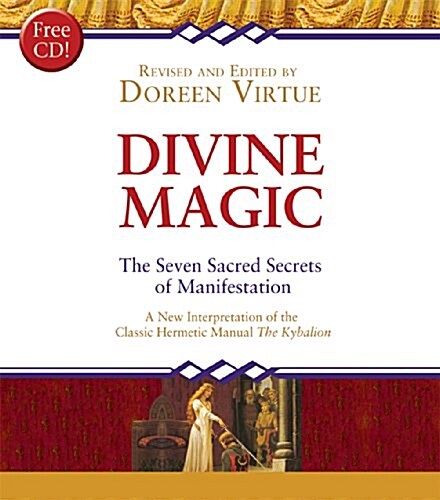 Divine Magic: The Seven Sacred Secrets of Manifestation (Paperback)