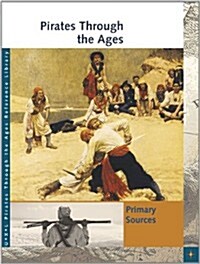 Pirates Through the Ages Reference Library: Primary Sources (Hardcover)