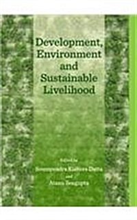 Development, Environment and Sustainable Livelihood (Hardcover)