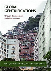 Global Gentrifications : Uneven Development and Displacement (Hardcover)