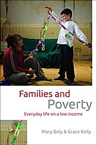 Families and Poverty : Everyday Life on a Low Income (Hardcover)