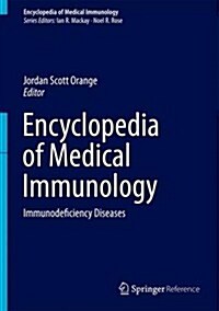 Encyclopedia of Medical Immunology: Immunodeficiency Diseases (Hardcover)