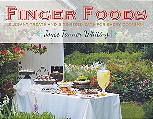 Finger Foods: Elegant Treats and Bite-Sized Eats for Every Occasion (Paperback)