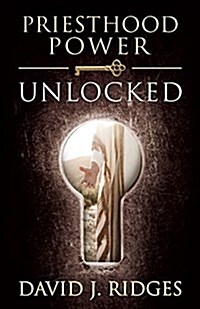 Priesthood Power Unlocked (Hardcover)