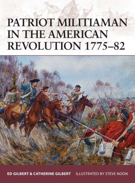 Patriot Militiaman in the American Revolution 1775–82 (Paperback)