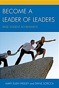 Become a Leader of Leaders: Raise Student Achievement (Paperback)