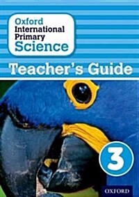 Oxford International Primary Science: First Edition Teachers Guide 3 (Paperback)