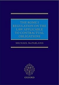 The Rome I Regulation on the Law Applicable to Contractual Obligations (Hardcover)