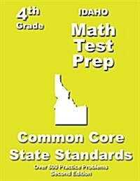 Idaho 4th Grade Math Test Prep: Common Core Learning Standards (Paperback)