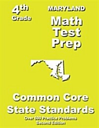 Maryland 4th Grade Math Test Prep: Common Core Learning Standards (Paperback)