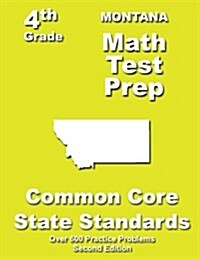 Montana 4th Grade Math Test Prep: Common Core Learning Standards (Paperback)