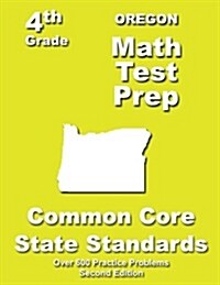 Oregon 4th Grade Math Test Prep: Common Core Learning Standards (Paperback)