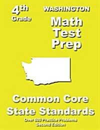 Washington 4th Grade Math Test Prep: Common Core Learning Standards (Paperback)