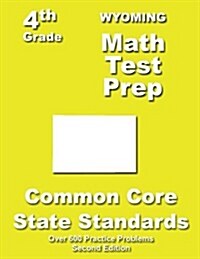 Wyoming 4th Grade Math Test Prep: Common Core Learning Standards (Paperback)