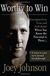 Worthy to Win: Eight Mental Habits to Your Next Breakthrough (Paperback)