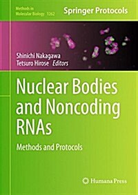 Nuclear Bodies and Noncoding Rnas: Methods and Protocols (Hardcover, 2015)