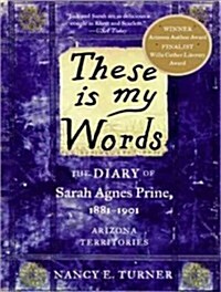 These Is My Words: The Diary of Sarah Agnes Prine, 1881-1901 (Audio CD, CD)