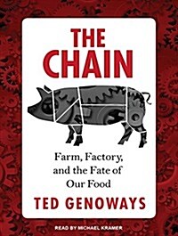The Chain: Farm, Factory, and the Fate of Our Food (MP3 CD)