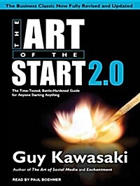 The Art of the Start 2.0: The Time-Tested, Battle-Hardened Guide for Anyone Starting Anything (MP3 CD)