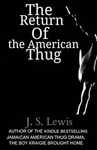 The Return of the American Thug: The Jamaican American Thug Drama Saga Book 3 (Paperback)