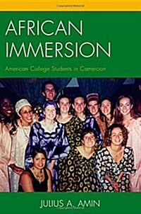 African Immersion: American College Students in Cameroon (Hardcover)