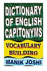 Dictionary of English Capitonyms: Vocabulary Building (Paperback)