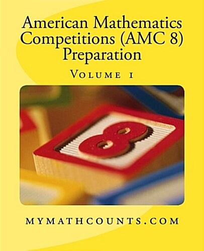American Mathematics Competitions (AMC 8) Preparation (Volume 1) (Paperback)