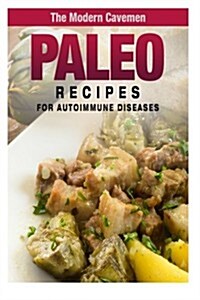 Paleo Recipes for Auto-Immune Diseases (Paperback)