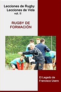Rugby de Formaci?: El Legado de Francisco Usero (Paperback)