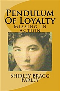 Pendulum of Loyalty: Missing in Action (Paperback)