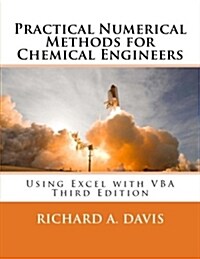 Practical Numerical Methods for Chemical Engineers: Using Excel with VBA, 3rd Edition (Paperback)