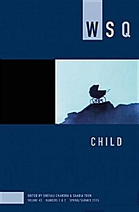 Child: Wsq Volume 43, Numbers 1&2 (Paperback)