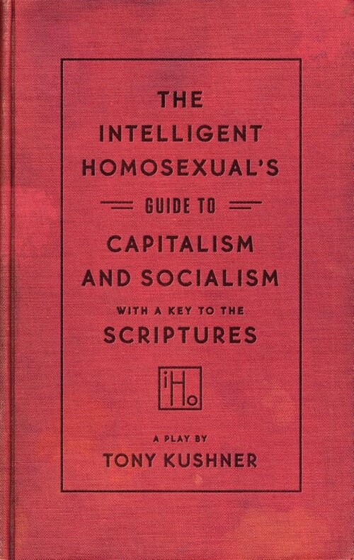 The Intelligent Homosexuals Guide to Capitalism and Socialism with a Key to the Scriptures (Paperback)