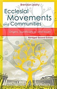 Ecclesial Movements and Communities - Abridged Second Edition: Origins, Significance, and Issues (Paperback)