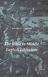 The Bible in Middle English Literature (Hardcover)
