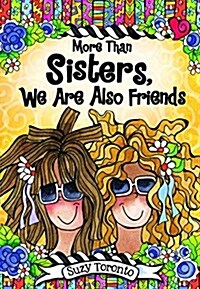 More Than Sisters, We Are Also Friends (Hardcover)