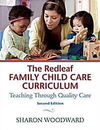 The Redleaf Family Child Care Curriculum: Teaching Through Quality Care (Paperback, 2)