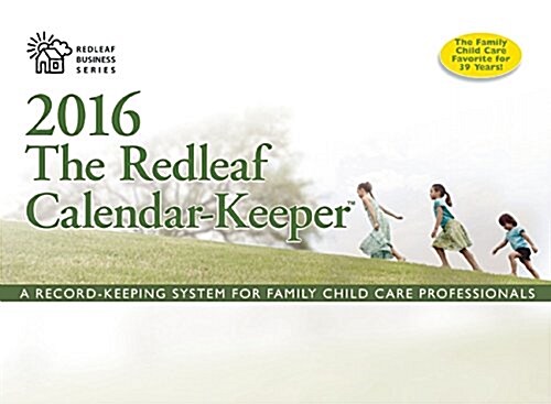 The Redleaf Calendar-Keeper 2016: A Record-Keeping System for Family Child Care Professionals (Desk)